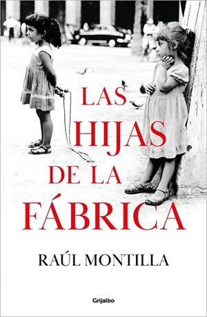 LAS HIJAS DE LA FÁBRICA | 9788425366918 | MONTILLA, RAÚL | Galatea Llibres | Llibreria online de Reus, Tarragona | Comprar llibres en català i castellà online