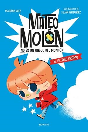 MATEO MOLÓN 1 - EL ÚLTIMO CROMO | 9788419746603 | FERNÁNDEZ, LUJÁN/RUIZ, MAIRENA | Galatea Llibres | Llibreria online de Reus, Tarragona | Comprar llibres en català i castellà online