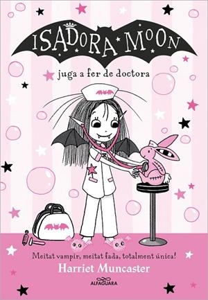 LA ISADORA MOON 13. LA ISADORA MOON JUGA A FER DE DOCTORA | 9788419688224 | MUNCASTER, HARRIET | Galatea Llibres | Librería online de Reus, Tarragona | Comprar libros en catalán y castellano online