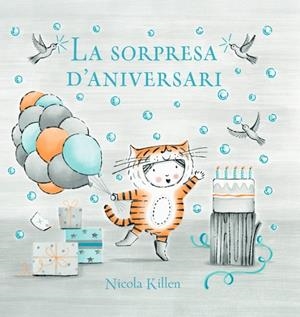 LA SORPRESA D'ANIVERSARI | 9788448866969 | KILLEN, NICOLA | Galatea Llibres | Llibreria online de Reus, Tarragona | Comprar llibres en català i castellà online