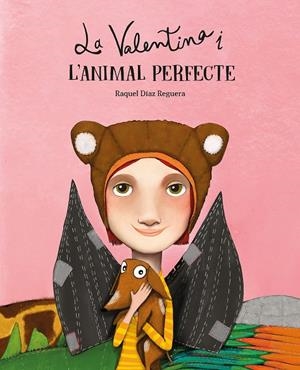 LA VALENTINA I L’ANIMAL PERFECTE | 9788410074569 | DÍAZ REGUERA, RAQUEL | Galatea Llibres | Librería online de Reus, Tarragona | Comprar libros en catalán y castellano online