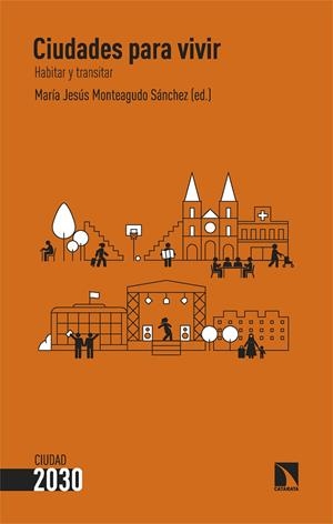 CIUDADES PARA VIVIR | 9788413529431 | MONTEAGUDO SÁNCHEZ, MARÍA JESÚS | Galatea Llibres | Librería online de Reus, Tarragona | Comprar libros en catalán y castellano online