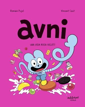 AVNI 6. UNA VIDA ROSA XICLET! | 9788419670410 | PUJOL, ROMAIN/CAUT, VINCENT | Galatea Llibres | Llibreria online de Reus, Tarragona | Comprar llibres en català i castellà online