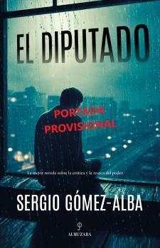 EL DIPUTADO | 9788410521070 | GÓMEZ-ALBA, SERGIO | Galatea Llibres | Librería online de Reus, Tarragona | Comprar libros en catalán y castellano online