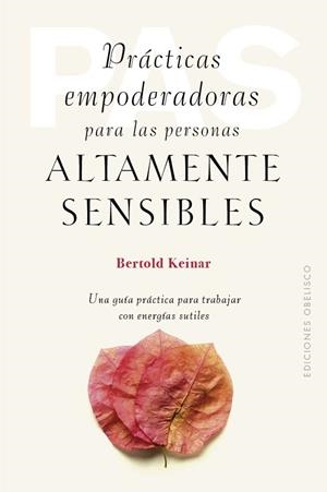 PRÁCTICAS EMPODERADORAS PARA LAS PERSONAS ÁLTAMENTE SENSIBLES | 9788411721011 | KEINAR, BERTOLD | Galatea Llibres | Librería online de Reus, Tarragona | Comprar libros en catalán y castellano online