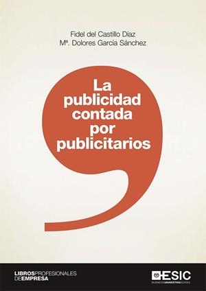 LA PUBLICIDAD CONTADA POR PUBLICITARIOS | 9788417513474 | DEL CASTILLO DÍAZ, FIDEL/GARCÍA SÁNCHEZ, Mª. DOLORES | Galatea Llibres | Librería online de Reus, Tarragona | Comprar libros en catalán y castellano online