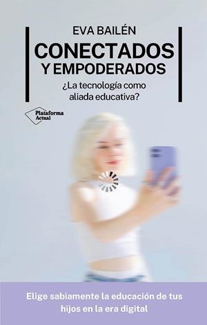 CONECTADOS Y EMPODERADOS | 9788410079281 | BAILÉN, EVA | Galatea Llibres | Librería online de Reus, Tarragona | Comprar libros en catalán y castellano online