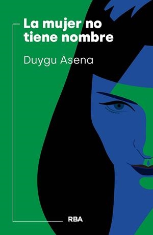 LA MUJER NO TIENE NOMBRE | 9788411321754 | ASENA, DUYGU | Galatea Llibres | Llibreria online de Reus, Tarragona | Comprar llibres en català i castellà online