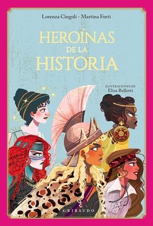 HEROÍNAS DE LA HISTORIA | 9788412763188 | CINGOLI, LORENZA/FORTI, MARTINA | Galatea Llibres | Librería online de Reus, Tarragona | Comprar libros en catalán y castellano online