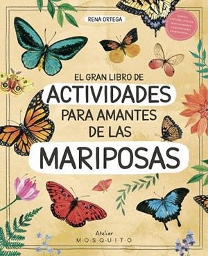 EL GRAN LIBRO DE ACTIVIDADES PARA AMANTES DE LAS MARIPOSAS | 9788419095626 | ORTEGA, RENA | Galatea Llibres | Llibreria online de Reus, Tarragona | Comprar llibres en català i castellà online
