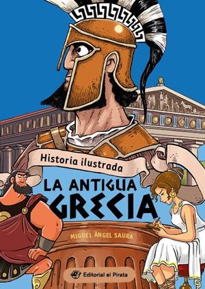 HISTORIA ILUSTRADA - LA ANTIGUA GRECIA | 9788419898104 | SAURA, MIGUEL ÁNGEL | Galatea Llibres | Librería online de Reus, Tarragona | Comprar libros en catalán y castellano online