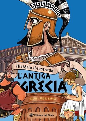 HISTÒRIA IL·LUSTRADA - L'ANTIGA GRÈCIA | 9788419912015 | SAURA, MIGUEL ÁNGEL | Galatea Llibres | Librería online de Reus, Tarragona | Comprar libros en catalán y castellano online