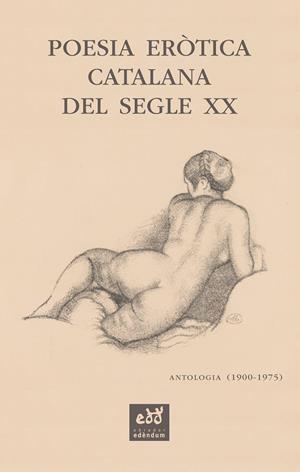 POESIA ERÒTICA CATALANA DEL SEGLE XX. ANTOLOGIA (1900-1975) | 9788412000771 | SALA VALLDAURA, JOSEP MARIA | Galatea Llibres | Librería online de Reus, Tarragona | Comprar libros en catalán y castellano online