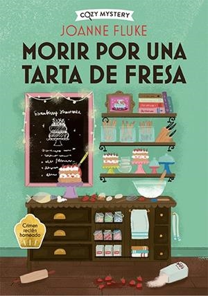 MORIR POR UNA TARTA DE FRESA (COZY MYSTERY) | 9788419599421 | FLUKE, JOANNE | Galatea Llibres | Llibreria online de Reus, Tarragona | Comprar llibres en català i castellà online