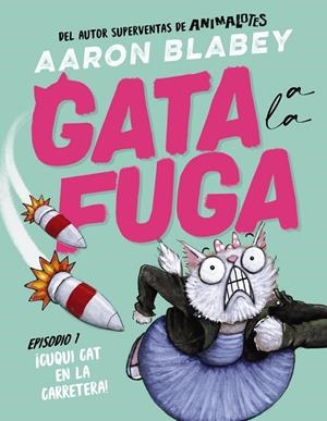 GATA A LA FUGA ¡CUQUI CAT EN LA CARRETERA! | 9788414336632 | BLABEY, AARON | Galatea Llibres | Librería online de Reus, Tarragona | Comprar libros en catalán y castellano online