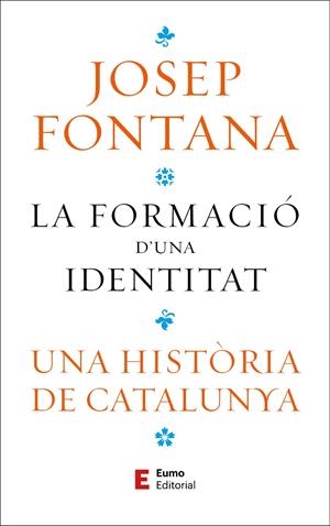 LA FORMACIÓ D'UNA IDENTITAT | 9788497668323 | FONTANA, JOSEP | Galatea Llibres | Llibreria online de Reus, Tarragona | Comprar llibres en català i castellà online