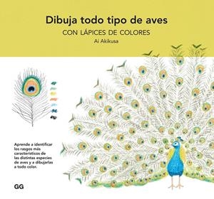DIBUJA TODO TIPO DE AVES CON LÁPICES DE COLORES | 9788425234866 | AKIKUSA, AI | Galatea Llibres | Llibreria online de Reus, Tarragona | Comprar llibres en català i castellà online