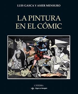 LA PINTURA EN EL CÓMIC | 9788437647296 | GASCA, LUIS/MENSURO, ASIER | Galatea Llibres | Llibreria online de Reus, Tarragona | Comprar llibres en català i castellà online