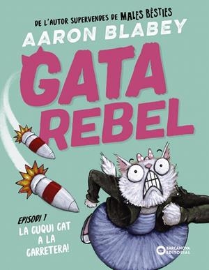 GATA REBEL. EPISODI 1: LA CUQUI CAT A LA CARRETERA | 9788448963002 | BLABEY, AARON | Galatea Llibres | Librería online de Reus, Tarragona | Comprar libros en catalán y castellano online