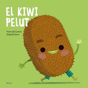 EL KIWI PELUT | 9788447951048 | VIVIM DEL CUENTU | Galatea Llibres | Librería online de Reus, Tarragona | Comprar libros en catalán y castellano online