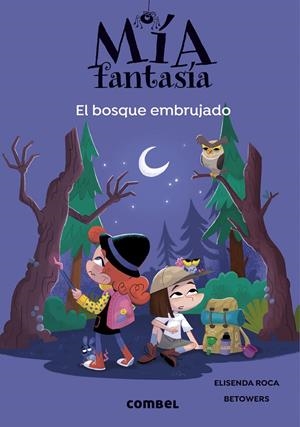 MÍA FANTASÍA 6. EL BOSQUE EMBRUJADO | 9788491019985 | ROCA, ELISENDA | Galatea Llibres | Llibreria online de Reus, Tarragona | Comprar llibres en català i castellà online