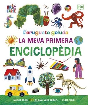 L'ERUGUETA GOLUDA: LA MEVA PRIMERA ENCICLOPÈDIA | 9780241655993 | CARLE, ERIC | Galatea Llibres | Llibreria online de Reus, Tarragona | Comprar llibres en català i castellà online