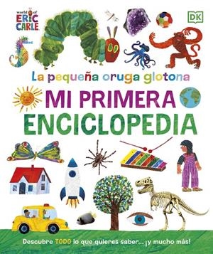 LA PEQUEÑA ORUGA GLOTONA. MI PRIMERA ENCICLOPEDIA | 9780241654927 | CARLE, ERIC | Galatea Llibres | Llibreria online de Reus, Tarragona | Comprar llibres en català i castellà online