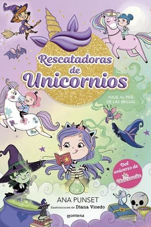 RESCATADORAS DE UNICORNIOS 3 - VIAJE AL PAÍS DE LAS BRUJAS | 9788419746689 | PUNSET, ANA | Galatea Llibres | Llibreria online de Reus, Tarragona | Comprar llibres en català i castellà online