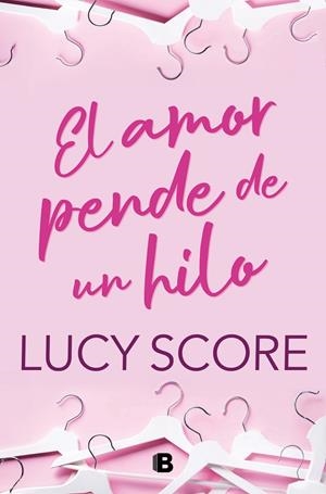 EL AMOR PENDE DE UN HILO | 9788466676731 | SCORE, LUCY | Galatea Llibres | Llibreria online de Reus, Tarragona | Comprar llibres en català i castellà online