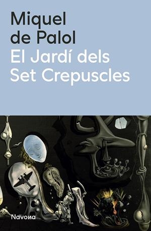 EL JARDÍ DELS SET CREPÚSCLES | 9788419552990 | DE PALOL, MIQUEL | Galatea Llibres | Llibreria online de Reus, Tarragona | Comprar llibres en català i castellà online