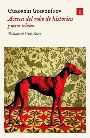 ACERCA DEL ROBO DE HISTORIAS Y OTROS RELATOS | 9788419581372 | GOSPODINOV, GUEORGUI | Galatea Llibres | Llibreria online de Reus, Tarragona | Comprar llibres en català i castellà online