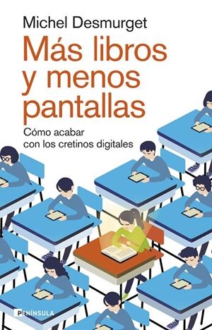 MÁS LIBROS Y MENOS PANTALLAS | 9788411002264 | DESMURGET, MICHEL | Galatea Llibres | Librería online de Reus, Tarragona | Comprar libros en catalán y castellano online