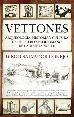 VETTONES ARQUEOLOGIA HISTORIA Y CULTURA DE UN PUEBLO PRERROMANO DE LA MESETA NORTE | 9788410520783 | SALVADOR CONEJO, DIEGO | Galatea Llibres | Llibreria online de Reus, Tarragona | Comprar llibres en català i castellà online