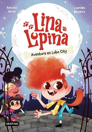 LINA LUPINA 1. AVENTURA EN LOBO CITY | 9788408282648 | SACHS, ANTONIO/NAVARRO, LOURDES | Galatea Llibres | Llibreria online de Reus, Tarragona | Comprar llibres en català i castellà online
