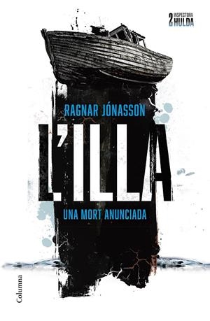 L'ILLA (SÈRIE INSPECTORA HULDA 2) | 9788466431699 | JÓNASSON, RAGNAR | Galatea Llibres | Librería online de Reus, Tarragona | Comprar libros en catalán y castellano online