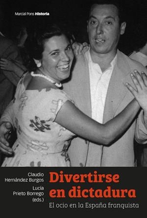 DIVERTIRSE EN DICTADURA | 9788419892003 | HERNÁNDEZ BURGOS, CLAUDIO/PRIETO BORREGO, LUCÍA | Galatea Llibres | Llibreria online de Reus, Tarragona | Comprar llibres en català i castellà online