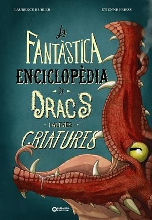 LA FANTÀSTICA ENCICLOPÈDIA DE DRACS I ALTRES CRIATURES | 9788448963088 | KUBLER, LAURENCE | Galatea Llibres | Llibreria online de Reus, Tarragona | Comprar llibres en català i castellà online
