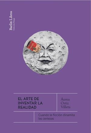 EL ARTE DE INVENTAR LA REALIDAD | 9788412803242 | ORTIZ VILLETA, ÁUREA | Galatea Llibres | Librería online de Reus, Tarragona | Comprar libros en catalán y castellano online