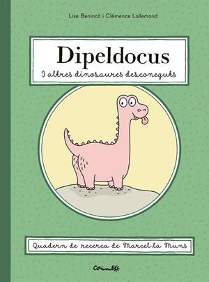 DIPELDOCUS I ALTRES DINOSAURES DESCONEGUTS | 9788484706700 | BENINCÀ, LISE & LALLEMND, CLÉMENCE | Galatea Llibres | Librería online de Reus, Tarragona | Comprar libros en catalán y castellano online