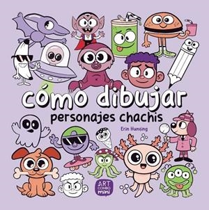 CÓMO DIBUJAR PERSONAJES CHACHIS | 9788426737793 | HUNTING, ERIN | Galatea Llibres | Llibreria online de Reus, Tarragona | Comprar llibres en català i castellà online