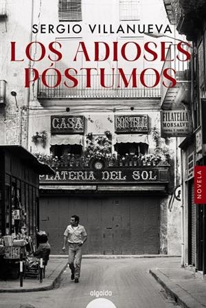 LOS ADIOSES PÓSTUMOS | 9788491898917 | VILLANUEVA, SERGIO | Galatea Llibres | Llibreria online de Reus, Tarragona | Comprar llibres en català i castellà online