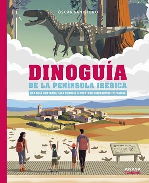 DINOGUÍA DE LA PENÍNSULA IBÉRICA | 9788491586739 | SANISIDRO MORANT, ÓSCAR | Galatea Llibres | Librería online de Reus, Tarragona | Comprar libros en catalán y castellano online