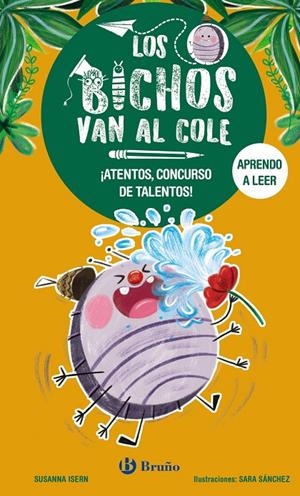 LOS BICHOS VAN AL COLE 2. ¡ATENTOS, CONCURSO DE TALENTOS! | 9788469640289 | ISERN, SUSANNA | Galatea Llibres | Llibreria online de Reus, Tarragona | Comprar llibres en català i castellà online