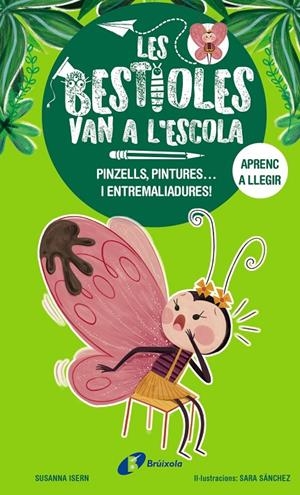 LES BESTIOLES VAN A L'ESCOLA, 1.  PINZELLS, PINTURES... I ENTREMALIADURES! | 9788413493350 | ISERN, SUSANNA | Galatea Llibres | Llibreria online de Reus, Tarragona | Comprar llibres en català i castellà online