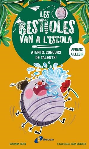 LES BESTIOLES VAN A L'ESCOLA, 2. ATENTS, CONCURS DE TALENTS! | 9788413493367 | ISERN, SUSANNA | Galatea Llibres | Llibreria online de Reus, Tarragona | Comprar llibres en català i castellà online