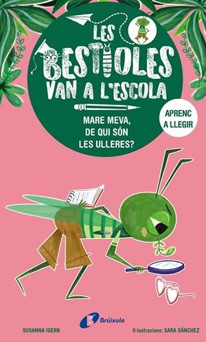 LES BESTIOLES VAN A L'ESCOLA, 3. MARE MEVA, DE QUI SÓN LES ULLERES? | 9788413493374 | ISERN, SUSANNA | Galatea Llibres | Llibreria online de Reus, Tarragona | Comprar llibres en català i castellà online