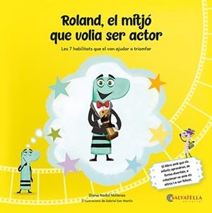 ROLAND,EL MITJÓ QUE VOLIA SER ACTOR | 9788419565563 | NADAL MILLANES, DIANA | Galatea Llibres | Librería online de Reus, Tarragona | Comprar libros en catalán y castellano online