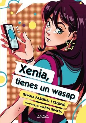 XENIA, TIENES UN WASAP | 9788414340431 | PASQUAL I ESCRIVÀ, GEMMA | Galatea Llibres | Llibreria online de Reus, Tarragona | Comprar llibres en català i castellà online