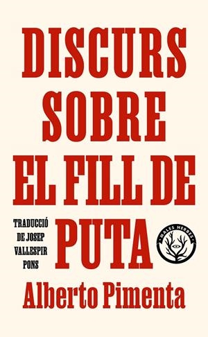 DISCURS SOBRE EL FILL DE PUTA | 9788412782431 | PIMENTA, ALBERTO | Galatea Llibres | Llibreria online de Reus, Tarragona | Comprar llibres en català i castellà online