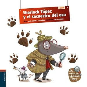 SHERLOCK TÓPEZ Y EL SECUESTRO DEL OSO | 9788414038536 | NÚÑEZ MADRID, DOLORES/ANTÓN BLANCO, ROCÍO | Galatea Llibres | Librería online de Reus, Tarragona | Comprar libros en catalán y castellano online